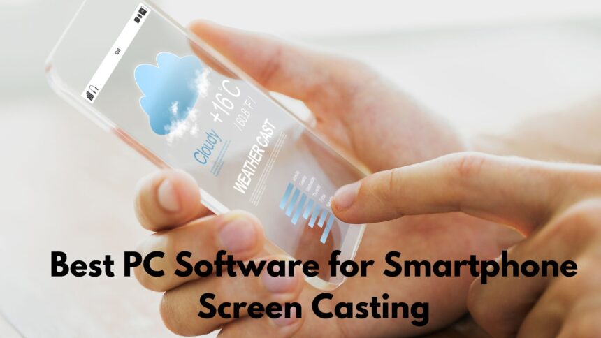 Best PC Software for Smartphone Screen Casting